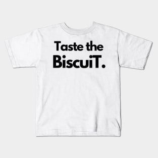 Taste the Biscuit Kids T-Shirt